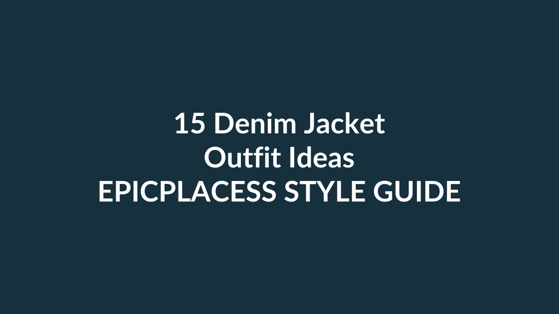 Denim jacket outfit ideas for every season by Epicplacess