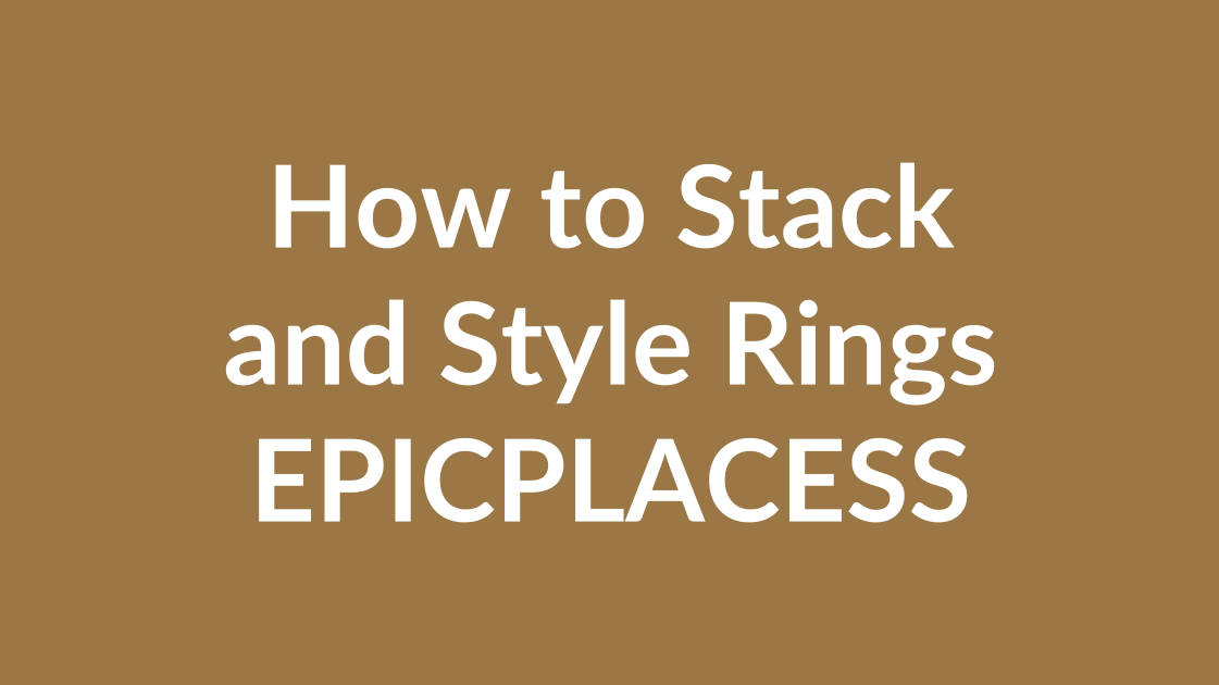 How to stack and style rings by Epicplacess
