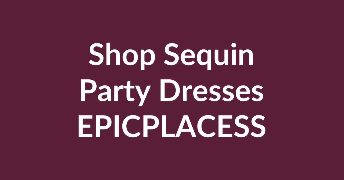 Shop sequin party dresses online at Epicplacess