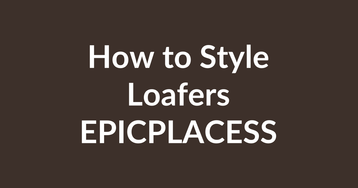 How to style loafers with women's outfits by Epicplacess