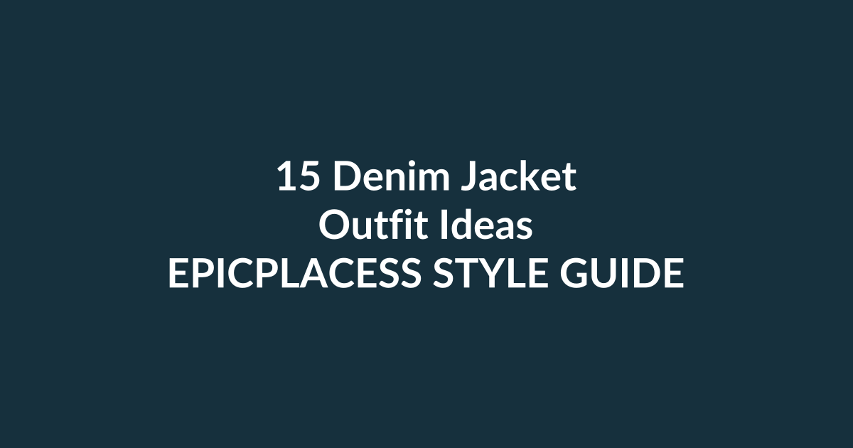 Denim jacket outfit ideas for every season by Epicplacess