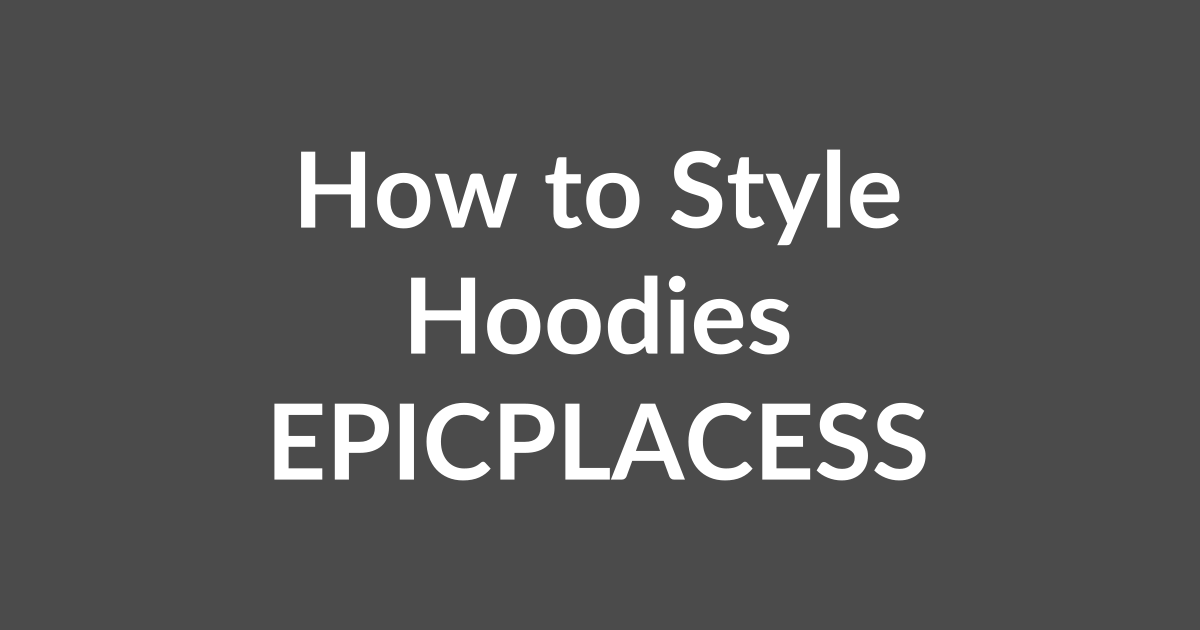 How to style hoodies as a casual layer by Epicplacess